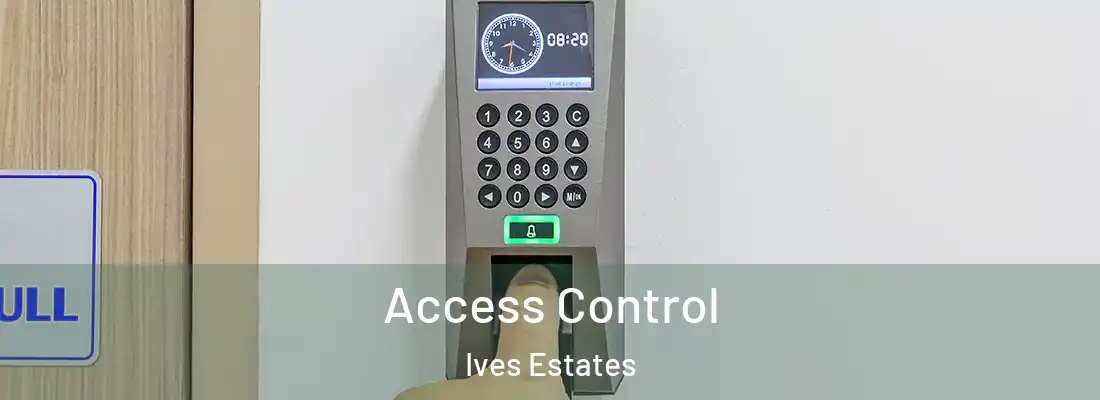 Access Control Ives Estates