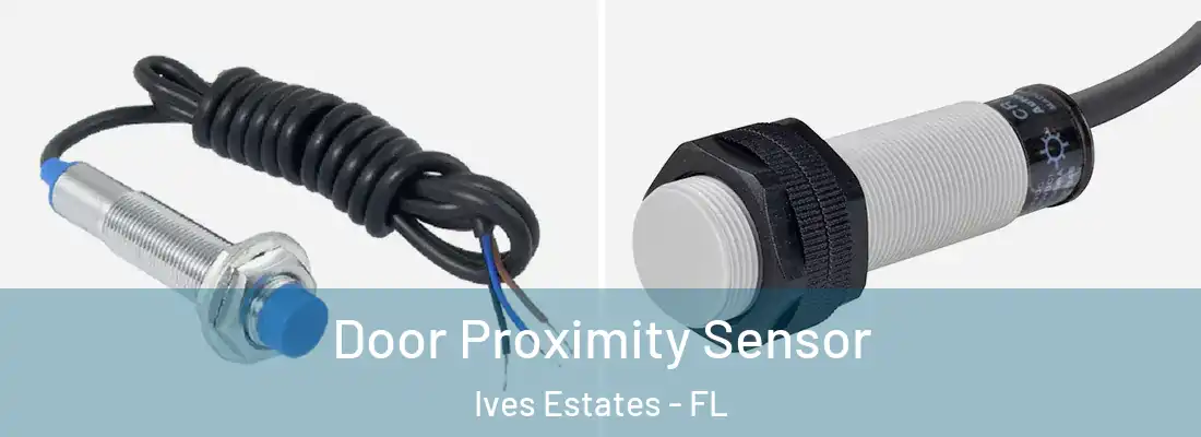  Door Proximity Sensor Ives Estates - FL