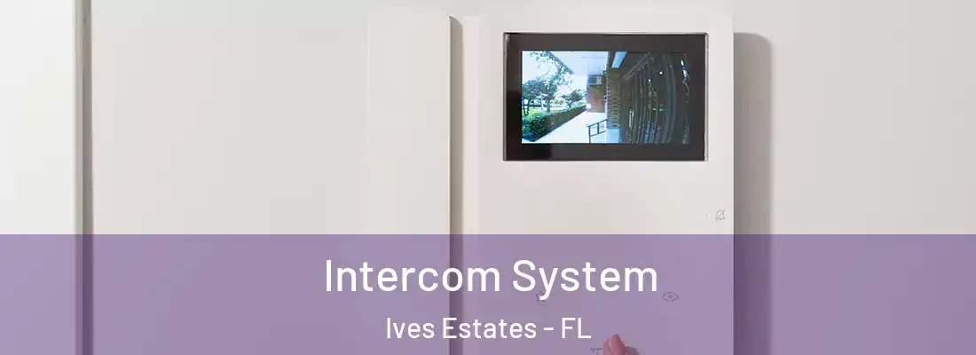  Intercom System Ives Estates - FL