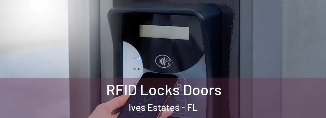 RFID Locks Doors Ives Estates - FL